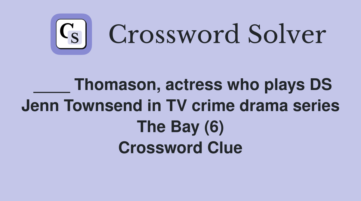 Thomason, actress who plays DS Jenn Townsend in TV crime